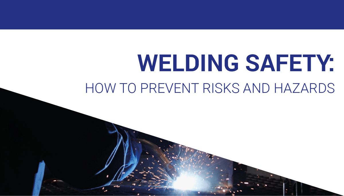 Welding Safety: How to Prevent Risks and Hazards
