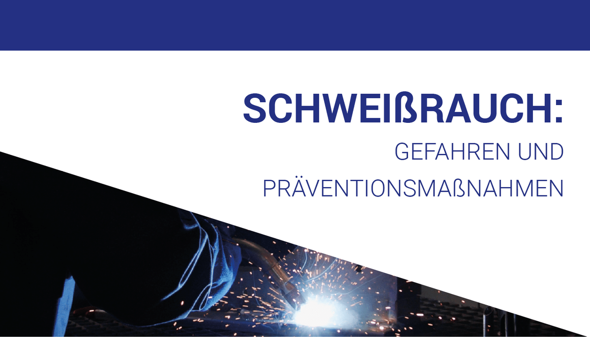 Schweißrauch: Gefahren und Präventionsmaßnahmen