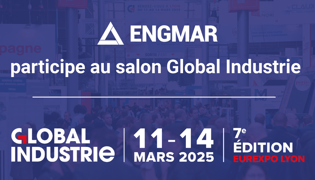 ENGMAR stellt auf der Messe Global Industrie in Lyon aus!