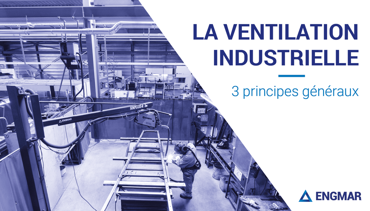 Ventilation industrielle : 3 principes essentiels à connaître