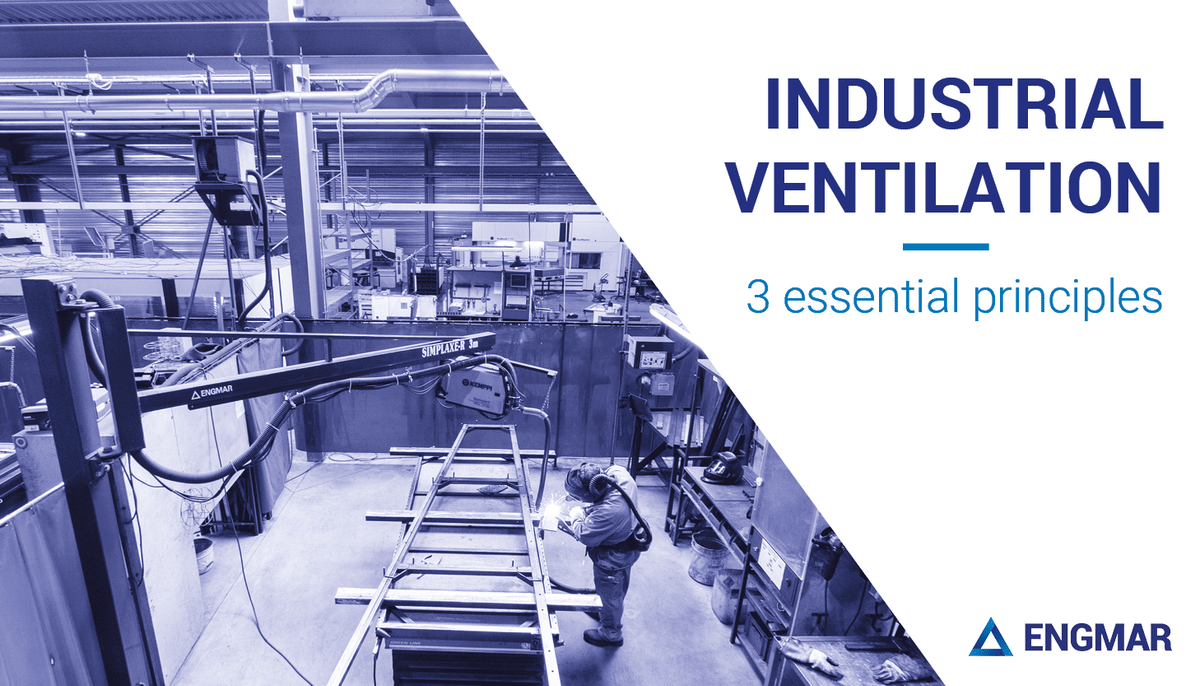 Industrial Ventilation: 3 essential principles you need to know