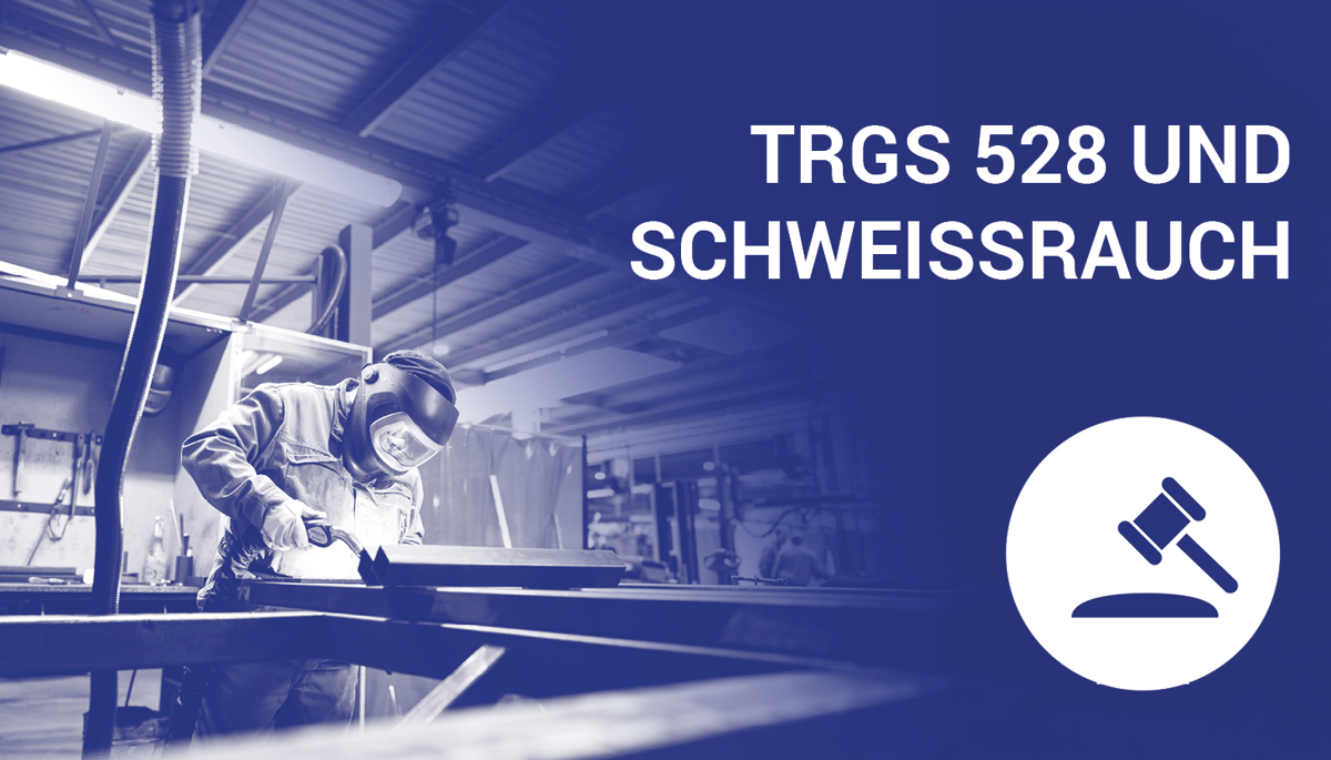 TRGS 528 und Schweißrauch: Grenzwerte, Schutzmaßnahmen und Pflichten für Unternehmen