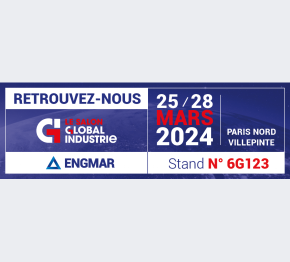 ENGMAR expose au salon Global Industrie Paris du 25 au 28 mars 2024 !