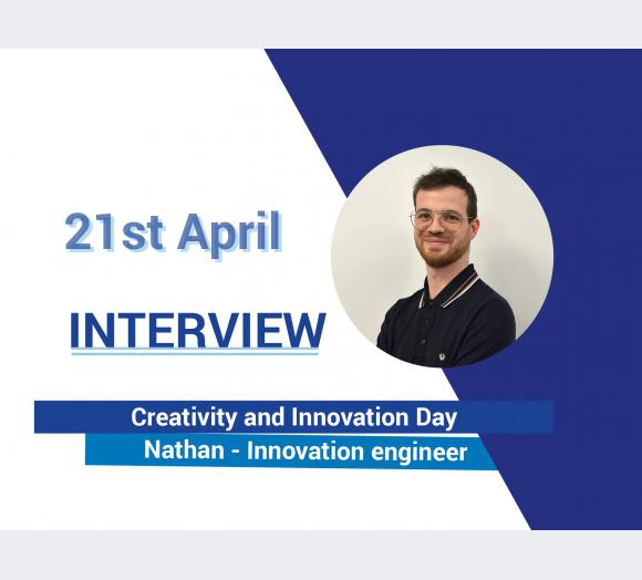 Journée mondiale de la créativité et de l'innovation - Interview de Nathan, Ingénieur innovation